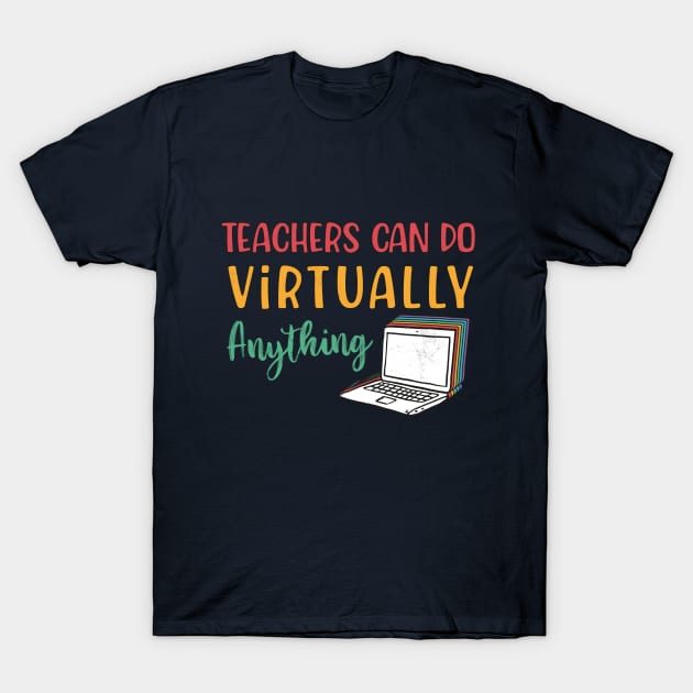 Teachers can do virtually anything T-Shirt by Chichid_Clothes